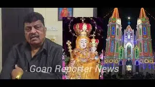 Goan Reporter:: Watch Former CM Churchill Alemao Strong Faith & Devotion to Our Lady of Vailankanni