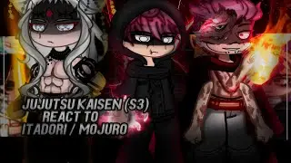 Jujutsu Kaisen (S3) React To Immortal Itadori / Mojuro | Culling Game |  Gacha [ENG/RU]