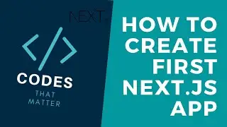 Create First Next.js App | Codes That Matter