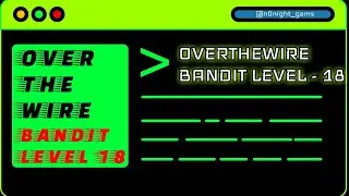Level 18 - Bandit OverTheWire Walkthrough