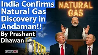 India Confirms NATURAL GAS Discovery in Andaman!! | By Prashant Dhawan | Career247