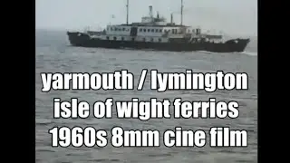 📽 yarmouth / lymington - isle of wight ferries - MV Freshwater - 1960s - 8mm cine film
