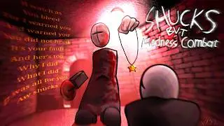Shucks but Madness Combat