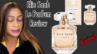 Обзор Elie Saab Le Parfum | Лучшие люксовые и дизайнерские духи | Коллекция духов