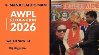 Raj Bagpuria | Manju Sahoo Mam | AWPL Recognition 2026 | Success | Motivation | AWPL Event