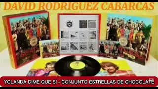 YOLANDA DIME QUE SI. CONJUNTO ESTRELLAS DE CHOCOLATE, VOCAL,TONY DIVAS.