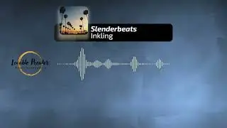 Slenderbeats | Inkling