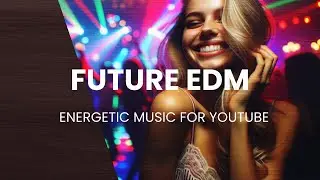Future EDM | STOCKSOUNDS ENERGETIC UPBEAT POP EDM