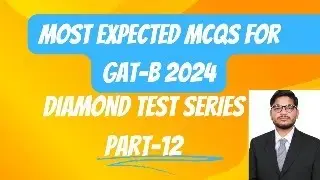 EXPECTED questions For GAT-B 2024 || CUET-PG 2024 || DIAMOND TEST SERIES PART-12