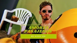 Amores Pasajeros - Me Dicen Jos - Video Oficial