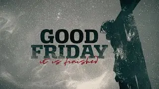 Good Friday | The Naz Church