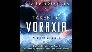 Taken to Voraxia: A SciFi Alien Romance by Elizabeth Stephens | Full Audiobook
