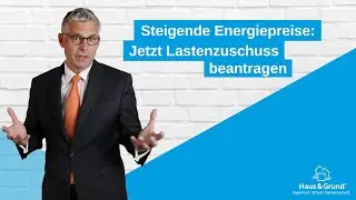 Steigende Energiepreise: Jetzt Lastenzuschuss beantragen