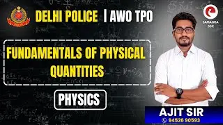 PHYSICS |  Fundamental of Physical Quantities | Delhi Police AWO| TPO |CDS   AFCAT | CGL -2025