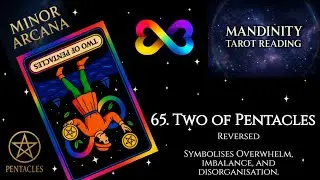 65. Two of Pentacles | Reversed | Mandinity Tarot Reading | Minor Arcana