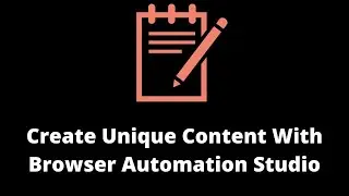 Create Unique Content With Browser Automation Studio