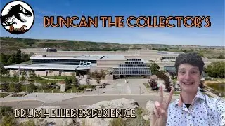 Duncan The Collector&rsquo;s Royal Tyrrell Museum Drumheller Experience! 🦖