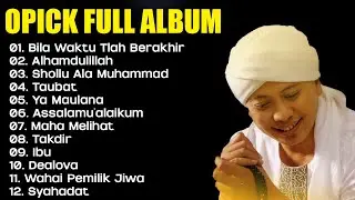 Opick Full Album - Lagu Religi Islam Terbaik Sepanjang Masa | Bila Waktu Tlah Berakhir | Tombo Ati