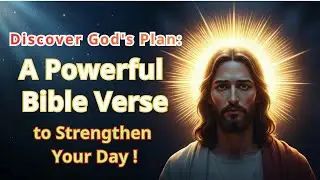 Discover God's Plan: A Powerful Bible Verse to Strengthen Your Day.