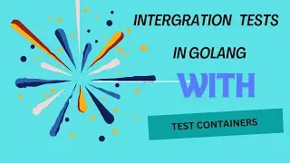 Golang Integration Test  for Beginners Using Test Containers