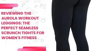 Reviewing the AUROLA Workout Leggings: The Perfect Seamless Scrunch Tights for Women's Fitness