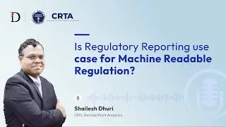 Is regulatory reporting a use case for machine readable regulation? | Shailesh Dhuri | DPA