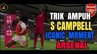 TRIK AMPUH CARA MENDAPATKAN ICONIC S CAMPBELL DI ICONIC MOMENT ARSENAL  EFOOTBALL PES 2021 MOBILE