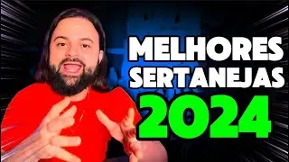 MELHORES M&Uacute;SICAS SERTANEJAS 2024
