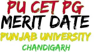 PUCET PG MERIT LIST ANNOUNCED FOR ADMISSION IN PUNJAB UNIVERSITY CHANDIGARH||PU UPDATES AND QUERIES