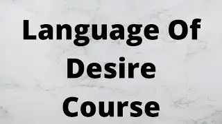 Language Of Desire Course