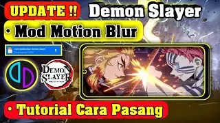 UPDATE! Demon Slayer Motion Blur Mod and How to Install It | ANDROID | Uzuy MMJR Antutu Rev 9