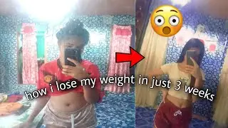 How i lose my weight in just 3 weeks