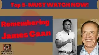 Remembering James Caan- Watch These Now