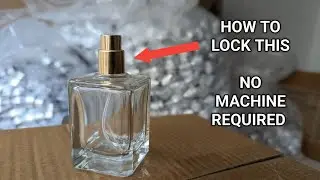 HOW TO LOCK PERFUME BOTTLE, EASY CRIMP PUMP NO MACHINE REQUIRED #KRUNAL PATEL