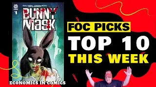 FIRE PICKS TOP 10 PREORDER COMICS  This Weeks FOC Final Order Cut Off Comic Books