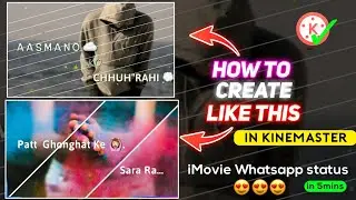 How to Create iMovie Type Whatsapp status in kinemaster 🤘