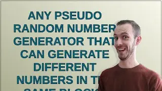 Ethereum: Any Pseudo Random Number Generator that can generate different numbers in the same block?