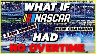 What If NASCAR Had No Overtime In 2024?
