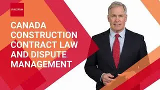 Canada Construction Contract Law and Dispute Management