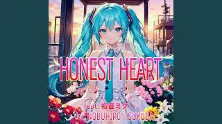 HONEST HEART (feat. 初音ミク)