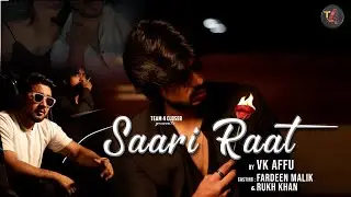 VK AFFU - SAARI RAAT (Official Song ) | FARDEEN MALIK | T4CLOSER