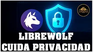 LIBREWOLF - EL NAVEGADOR QUE PROTEGE TU PRIVACIDAD AL M&Aacute;XIMO
