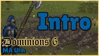 Intro, MA Ulm | Dominions 6 | Mu Plays