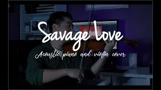 Savage Love, Whatcha Say | A Jason Derulo Acoustic Piano and Violin Cover