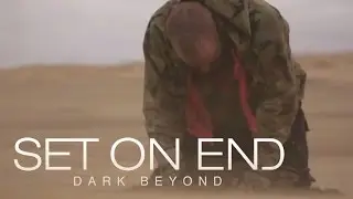 Set On End - Dark Beyond (Music Video)