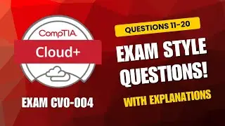 CompTIA Cloud+ (CV0-004) Exam-Style Practice Questions 2026 | Q11&ndash;20 (With Explanations)