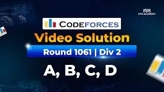 Codeforces Round 1061 (Div. 2) Video Solution A to D in Bangla | Up-solving Class by CPS Academy