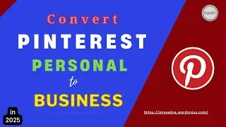 Convert your Pinterest Account from Personal to Business Account in 2025