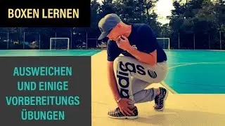 BOXEN LERNEN - AUSWEICHEN UND EINIGE VORBEREITUNGSÜBUNGEN