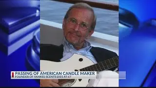 Yankee Candle founder dies at 67